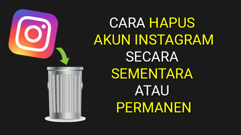 Cara Hapus Akun Instagram Secara Sementara atau Permanen (Gambar