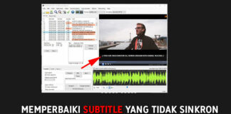 Cara Memperbaiki Subtitle Yang Tidak Sinkron, Menggunakan Aplikasi Subtitle Edit