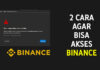 2 Cara Ampuh Mengatasi Binance Yang Tidak Bisa Diakses