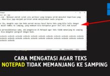 Cara Mengatasi Agar Teks di Notepad Tidak Memanjang Ke Samping