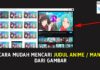 Cara Mudh Mencari Judul Anime dan Manga dari Gambar