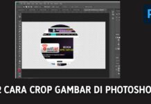 Cara Potong Keseluruhan (Crop) dan Potong Sesuai Bentuk (Layer Via Copy)