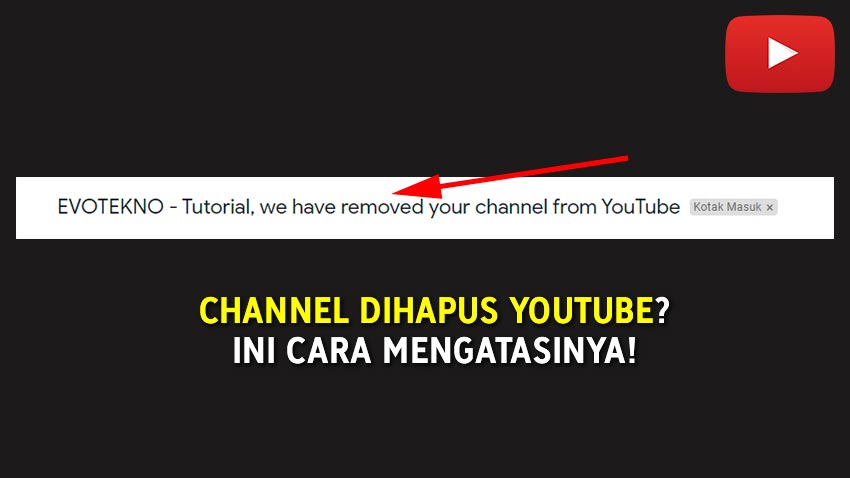 Channel dihapus YouTube - Ini Cara Mengatasinya