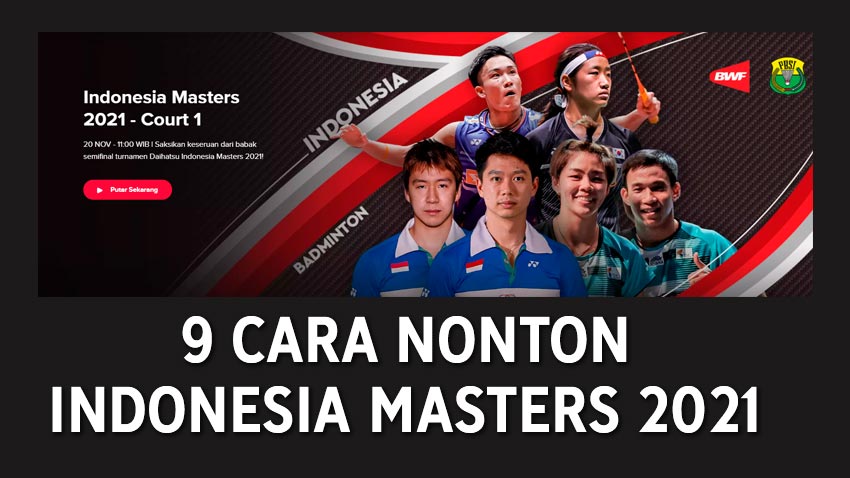 9 Cara Nonton Indonesia Masters 2021