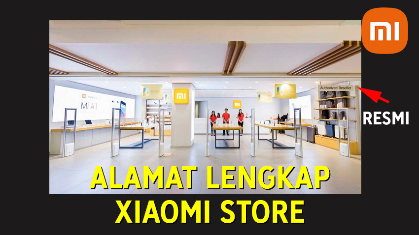 Alamat Lengkap Xiaomi Store di Indonesia
