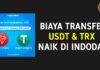 Biaya Transfer TRX dan USDT naik di Indodax