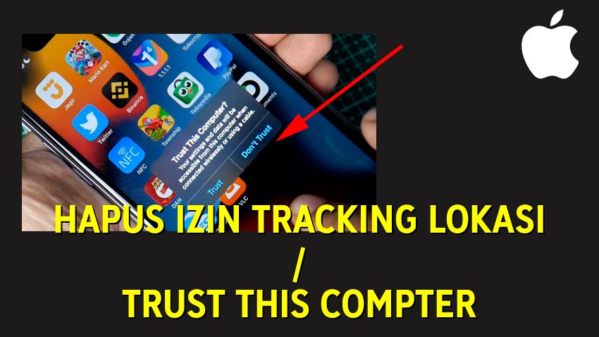 Cara Menghapus Izin Track Lokasi Aplikasi Secara Masal Trust This Computer di iPhone