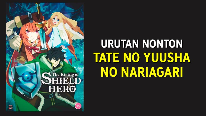 Urutan Nonton Anime Tate no Yuusha no Nariagari