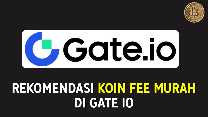 Rekomendasi Koin Token Dengan Fee Transfer Yang Murah di Gate.io