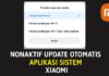Cara Mematikan Update Otomatis Aplikasi Sistem di Xiaomi (MIUI)