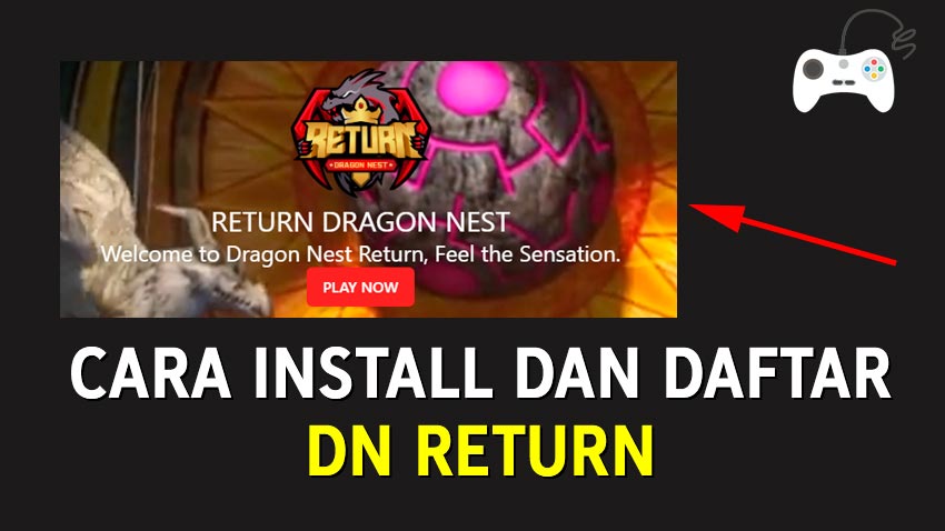 Cara Install dan Daftar Dragon Nest Return (DN Return)