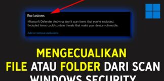 Cara Mengecualikan File Folder dari Windows Security, Agar Tidak Terhapus Otomatis