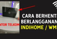 Cara Berhenti Berlangganan WMS IndiHome (Cabut Pemasangan)