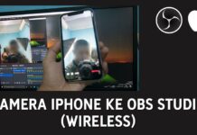 Cara Buat Kamera iPhone Jadi Webcam Untuk OBS Secara Wireless (DroidCam)