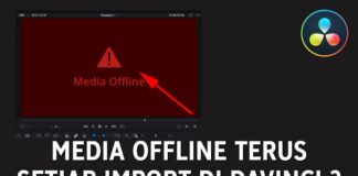 Cara Mengatasi Media Offline Ketika Import Video di Davinci Resolve