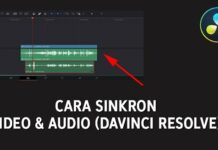 Cara Sinkronisasi Video dan Audio di Davinci Resolve