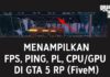 Cara Menampilkan FPS, Ping, PL, CPU GPU Usage di GTA 5 RP (FiveM)